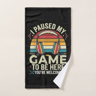 Retro Gamer I Paused My Game To Be Here Hand Towel