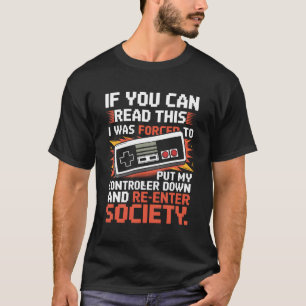 Retro Gaming With Controller Forced To Re Enter So T-Shirt