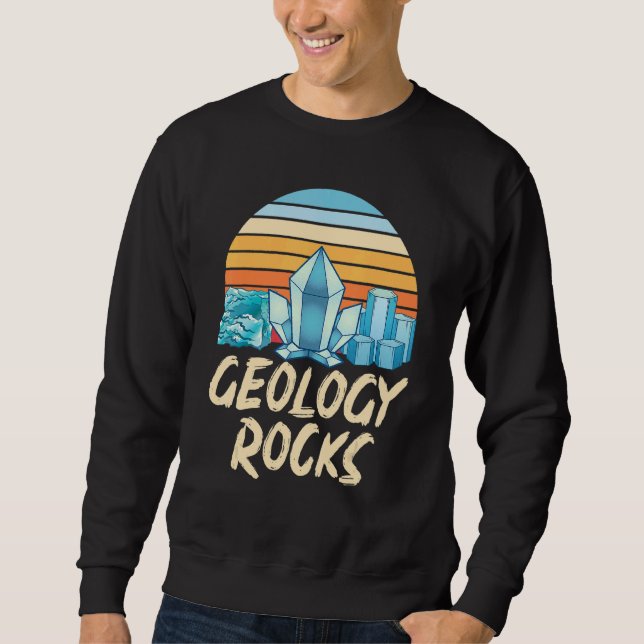 Retro Geologist Paleontologist Rock Collector Geol Sweatshirt (Front)