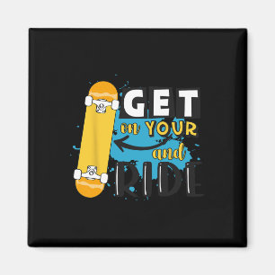Retro Get On Your Skateboard And Ride Skateboardin Magnet