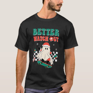 Retro Ghost Christmas Better Watch Out Santa Skate T-Shirt