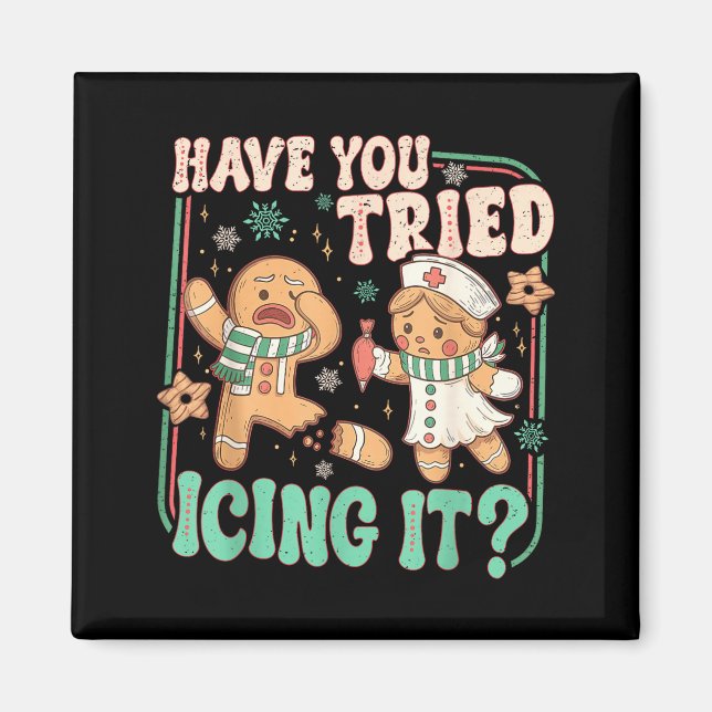 Retro Gingerbread Have You Tried Icing It Er Nurse Magnet (Front)