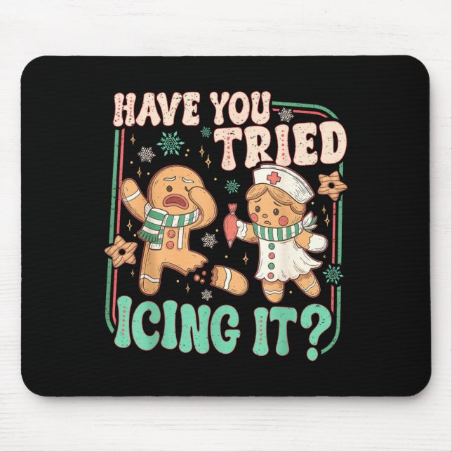 Retro Gingerbread Have You Tried Icing It Er Nurse Mouse Pad (Front)