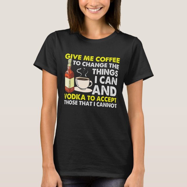 Retro Give Me Coffee     Drinking Coffee Vodka T-Shirt (Front)