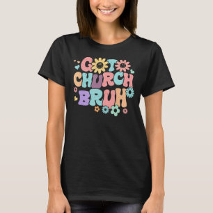 Retro Go To Church Bruh Meme Church Jesus Christia T-Shirt