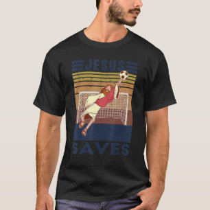 Retro Goalkeeper Jesus Saves Soccer Goal T-Shirt