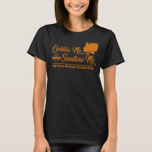 Retro Gobble Me Swallow Me Turkey Thanksgiving Da T-Shirt