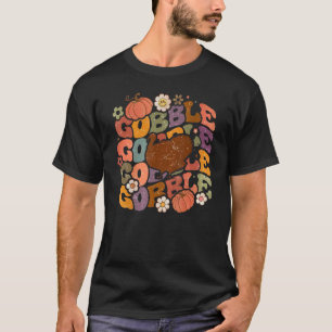 Retro Gobble Thankful Turkey Wobble Thanksgiving 1 T-Shirt