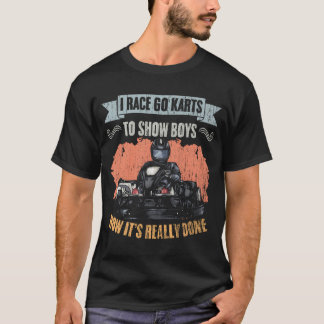 Retro GoKarting I Race Go Kartso Show Boys How vin T-Shirt