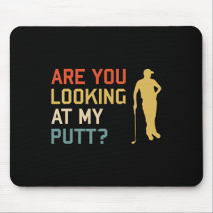 Retro Golf Golfing - Are You Looking At My Putt  Mouse Pad
