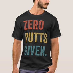 Retro Golfing Men Golf Player Women Zero Putts Giv T-Shirt
