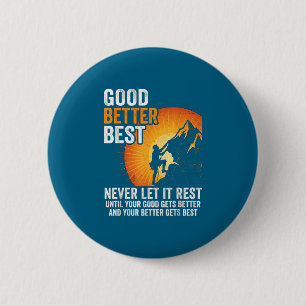 Retro Good Better Never Let It Rest Till Your Good 6 Cm Round Badge