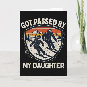 Retro Got Ped By My Daughter Skiing, Funny Dad Ski Card