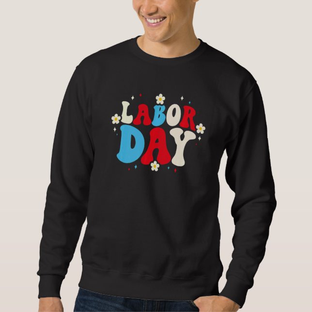 Retro Groovy American Flag Happy Labor Day Patriot Sweatshirt (Front)