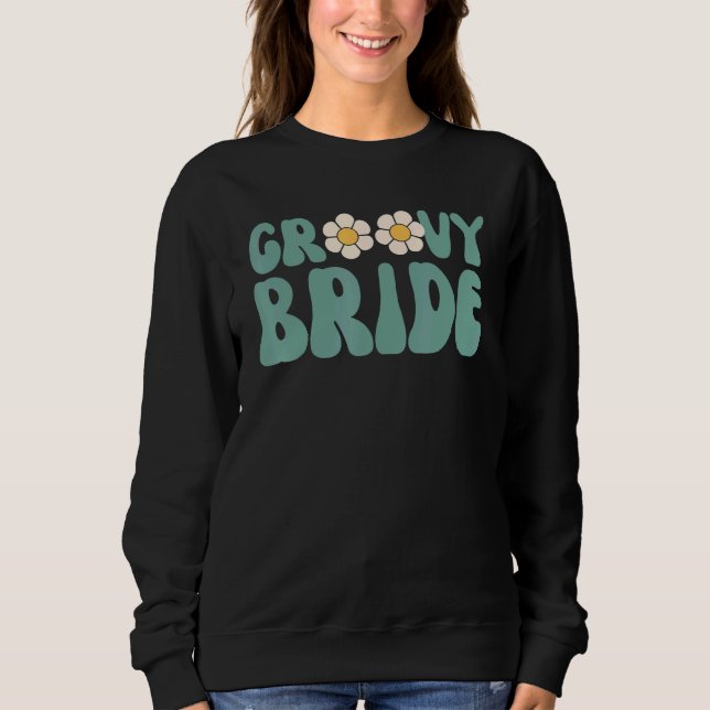 Retro Groovy Bride Bachelorette Party Boho Shower  Sweatshirt (Front)