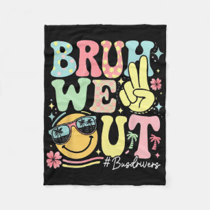 Retro Groovy Bruh We Out Bus Drivers Last Day Of S Fleece Blanket