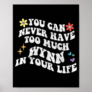 Retro Groovy Can Have Too Much Wynn In Life Poster