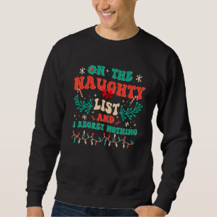 Retro Groovy Christmas On The Naughty List I Regre Sweatshirt
