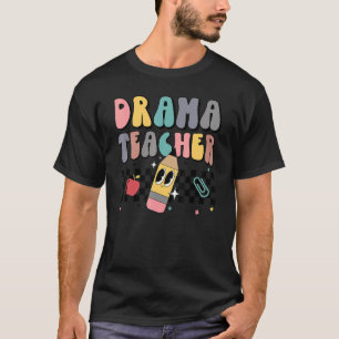 Retro Groovy Drama Teacher Welcome Back To School T-Shirt