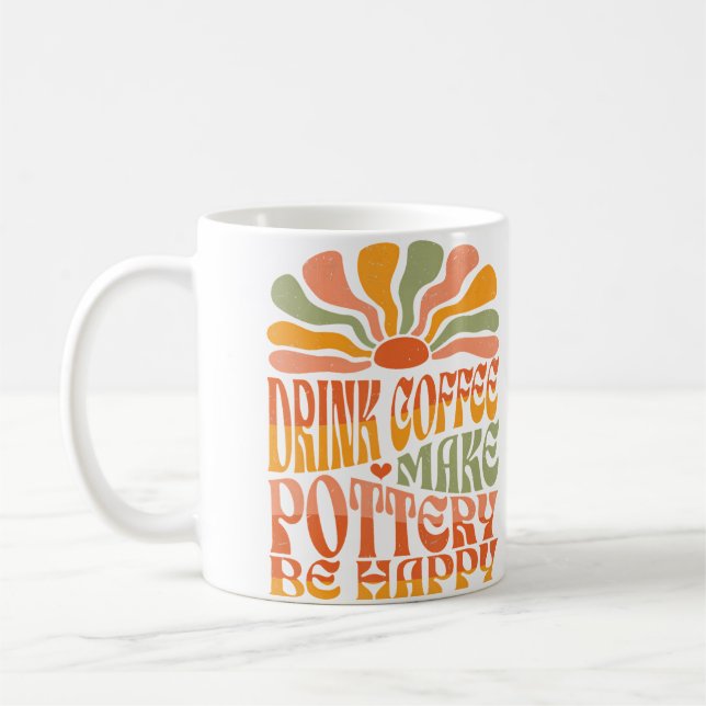 Retro Groovy Drink Coffee Make Pottery Be Happy Mug (Left)