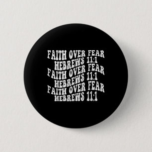 Retro Groovy Faith Faith Over Fear Hebrews 11 1 Ch 6 Cm Round Badge