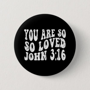 Retro Groovy Faith John 3 16 You Are So So Loved C 6 Cm Round Badge