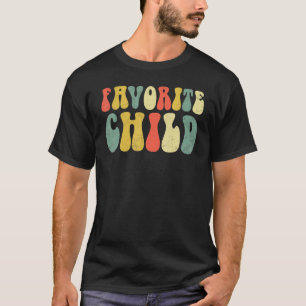 Retro Groovy Favorite Child   Mom Dad Favorite T-Shirt