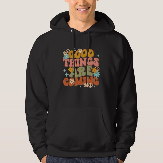 Retro Groovy Good Things Are Coming Mental Health  Hoodie (Front)