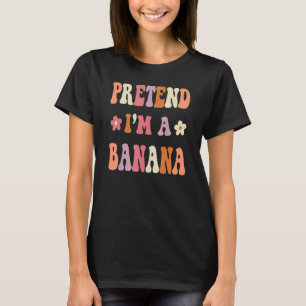 Retro Groovy Halloween Costume Pretend I'm A BANA T-Shirt