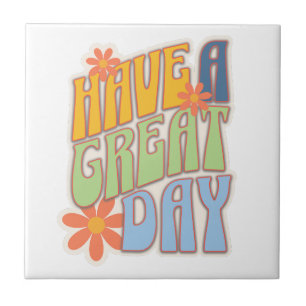 Retro Groovy "Have a Great Day" Floral Ceramic Tile