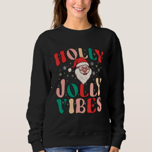Retro Groovy Holly Xmas Jolly Vibes Christmas For  Sweatshirt