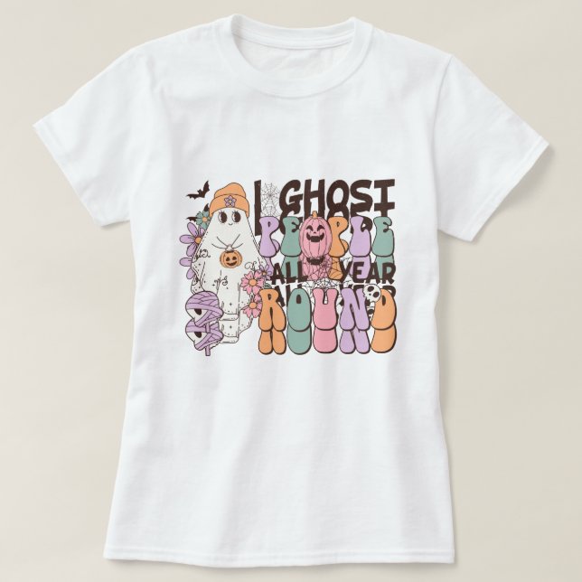 Retro Groovy I Ghost People All Year Around Shirt (Design Front)