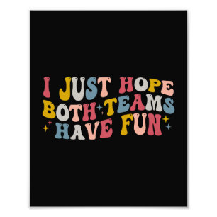Retro Groovy I Just Hope Both Teams Have Fun  Photo Print
