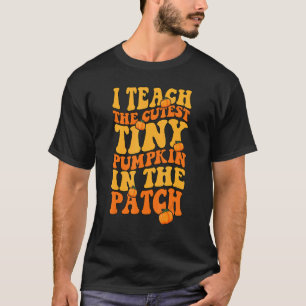 Retro Groovy I Teach The Cutest tiny pumpkins In T T-Shirt
