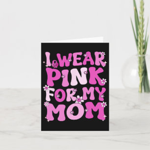 Retro Groovy I Wear Pink For My Mum Breast Cancer Card