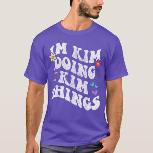 Retro Groovy Im Kim Doing Kimhings Funny Mothers D T-Shirt