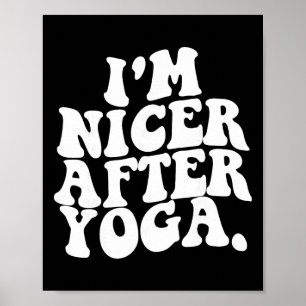 Retro Groovy I'm Nicer After Yoga Funny Sarcastic Poster