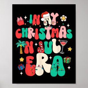 Retro Groovy In My Christmas In July Era Summer Dr Poster