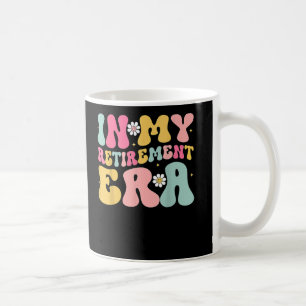 Retro Groovy In My Retirement Era Funny Retired Coffee Mug