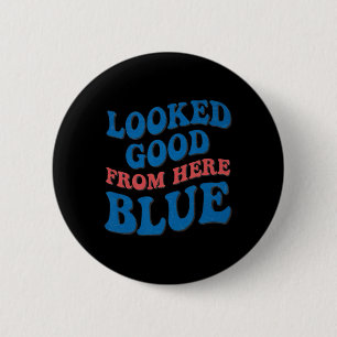 Retro Groovy Looked Good From Here Blue Funny Soft 6 Cm Round Badge