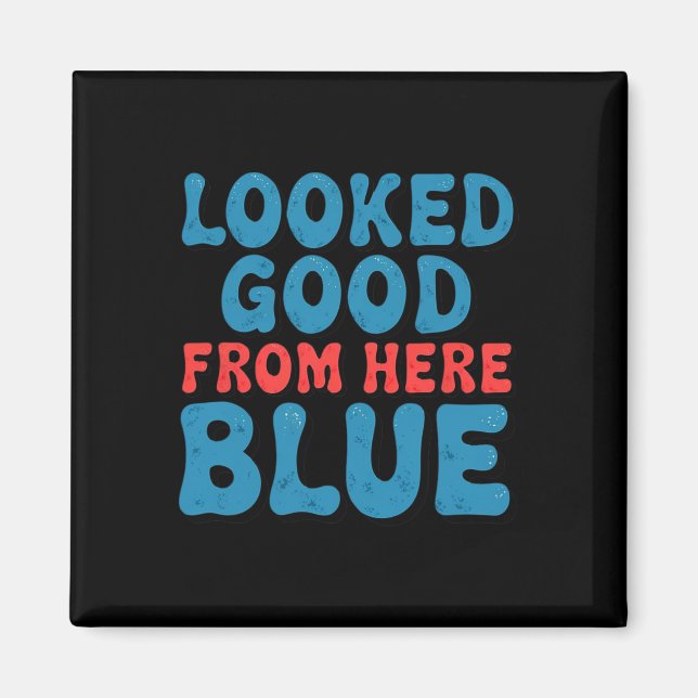 Retro Groovy Looked Good From Here Blue Funny Soft Magnet (Front)