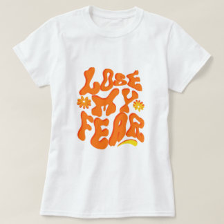 Retro Groovy "Lose My Fear" Positive Quote T-Shirt