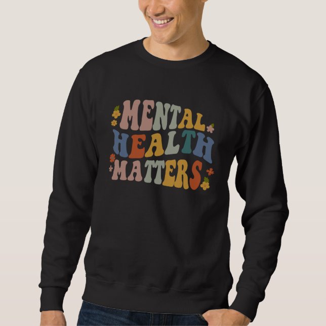 Retro Groovy Mental Health Matters Therapist Psych Sweatshirt (Front)