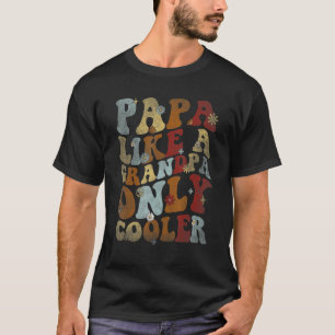 Retro Groovy Papa Like a Grandpa Only Cooler Vinta T-Shirt