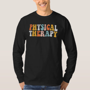 Retro Groovy Physical Therapy Funny Physical Thera T-Shirt