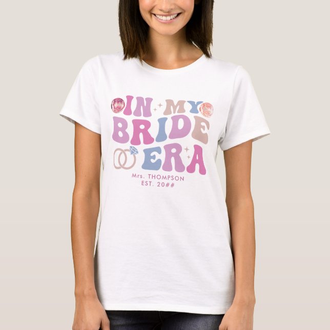 Retro Groovy Script Bride Name In My Bride Era T-Shirt (Front)