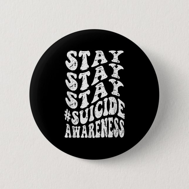 Retro Groovy Stay Stay Stay Suicide Awareness Suic 6 Cm Round Badge (Front)