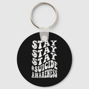 Retro Groovy Stay Stay Stay Suicide Awareness Suic Key Ring