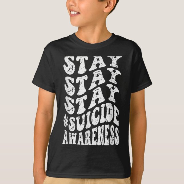 Retro Groovy Stay Stay Stay Suicide Awareness Suic T-Shirt (Front)