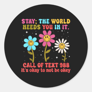 Retro Groovy Stay The World Needs You 988 Suicide  Classic Round Sticker
